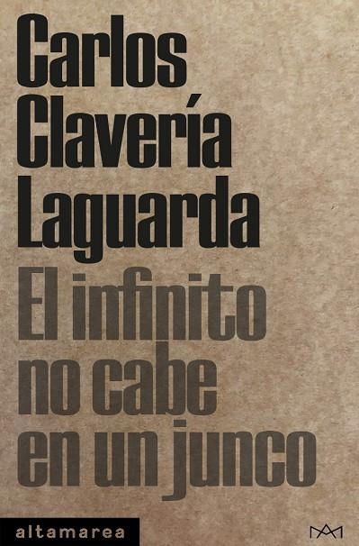 EL INFINITO NO CABE EN UN JUNCO | 9788418481253 | CLAVERÍA LAGUARDA, CARLOS | Llibreria La Gralla | Llibreria online de Granollers