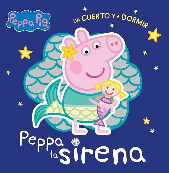 PEPPA LA SIRENA (PEPPA PIG. UN CUENTO Y A DORMIR) | 9788448858384 | HASBRO,/EONE, | Llibreria La Gralla | Llibreria online de Granollers