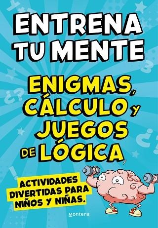 ENTRENA TU MENTE CON ENIGMAS, CÁLCULO Y JUEGOS DE LÓGICA | 9788418594854 | CLUA, PAU/LÓPEZ, ÀLEX | Llibreria La Gralla | Llibreria online de Granollers