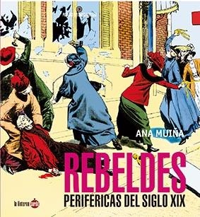 REBELDES PERIFÉRICAS DEL SIGLO XIX | 9788412254723 | MUIÑA FERNÁNDEZ, ANA | Llibreria La Gralla | Llibreria online de Granollers