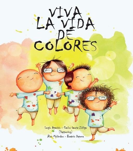 VIVA LA VIDA DE COLORES | 9788418232169 | APARICIO, SERGIO/GARCÍA-ZÚÑIGA, CARLOS | Llibreria La Gralla | Llibreria online de Granollers