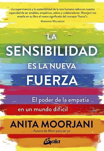 SENSIBILIDAD ES LA NUEVA FUERZA, LA | 9788484458890 | MOORJANI, ANITA | Llibreria La Gralla | Llibreria online de Granollers