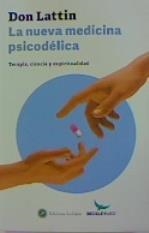 NUEVA MEDICINA PSICODELICA, LA  | 9788416145713 | LATTIN, DON | Llibreria La Gralla | Llibreria online de Granollers