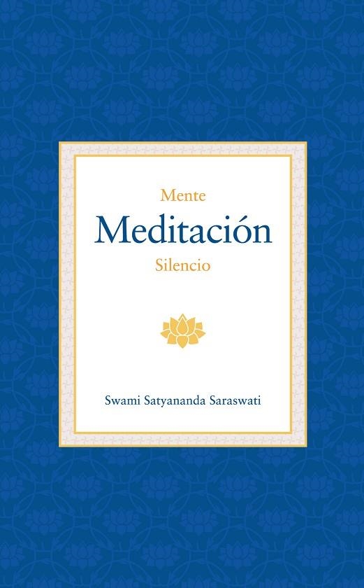 MENTE, MEDITACIÓN Y SILENCIO | 9788494906985 | SATYANANDA SARASWATI, SWAMI | Llibreria La Gralla | Llibreria online de Granollers