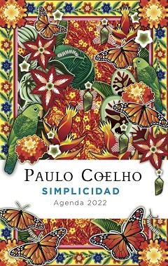 SIMPLICIDAD (AGENDA COELHO 2022) | 9788408241546 | COELHO, PAULO | Llibreria La Gralla | Librería online de Granollers