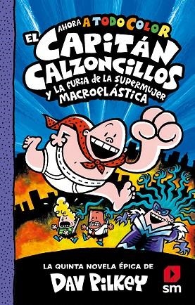 CAITAN CALZONCILLOS Y LA FURIA DE LA SUPERMUJER MACROPLASTICA | 9788413921945 | PILKEY, DAV | Llibreria La Gralla | Llibreria online de Granollers