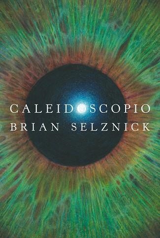 CALEIDOSCOPIO | 9788413922027 | SELZNICK, BRIAN | Llibreria La Gralla | Llibreria online de Granollers