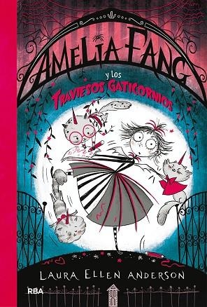 AMELIA FANG 6. AMELIA FANG Y LOS TRAVIESOS GATICORNIOS | 9788427222762 | ANDERSON, LAURA ELLEN | Llibreria La Gralla | Llibreria online de Granollers