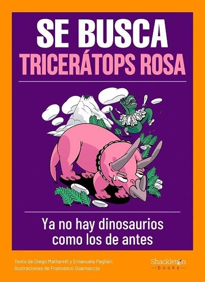 SE BUSCA TRICERÁTOPS ROSA | 9788413610818 | MATTARELLI, DIEGO; PAGLIARI, EMANUELA | Llibreria La Gralla | Llibreria online de Granollers