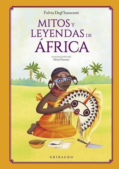 MITOS Y LEYENDAS DE ÁFRICA | 9788412340846 | DEGL’INNOCENTI, FULVIA | Llibreria La Gralla | Librería online de Granollers