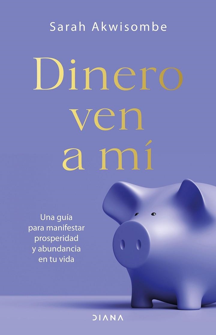 DINERO, VEN A MÍ | 9788418118692 | AKWISOMBE, SARAH | Llibreria La Gralla | Llibreria online de Granollers