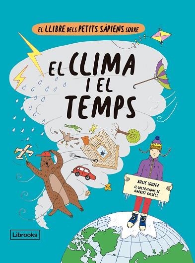 LLIBRE DELS PETITS SÀPIENS SOBRE EL CLIMA I EL TEMPS, EL | 9788412310160 | COOPER, ROSIE/RUSSELL, HARRIET | Llibreria La Gralla | Llibreria online de Granollers