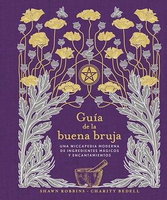 GUÍA DE LA BUENA BRUJA | 9788491116868 | ROBBINS, SHAWN; BEDELL, CHARITY | Llibreria La Gralla | Llibreria online de Granollers