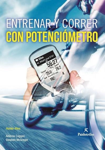 ENTRENAR Y CORRER CON POTENCIÓMETRO (NUEVA EDICIÓN AMPLIADA) | 9788499109381 | ALLEN, HUNTER; COGGAN, ANDREW; MCGREGOR, STEPHEN | Llibreria La Gralla | Llibreria online de Granollers