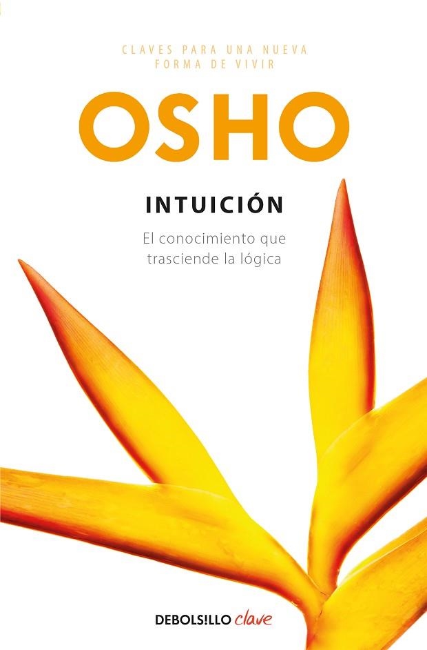 INTUICIÓN (CLAVES PARA UNA NUEVA FORMA DE VIVIR) | 9788499081410 | OSHO, | Llibreria La Gralla | Llibreria online de Granollers