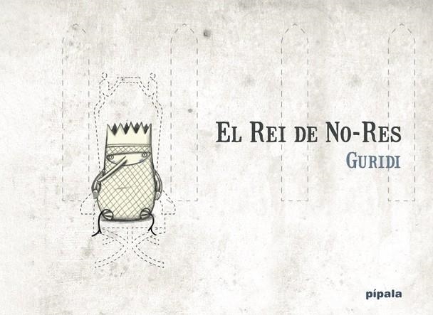 REI DE NO-RES, EL | 9788412386998 | GURIDI, RAÚL / NIETO GURIDI, RAÚL | Llibreria La Gralla | Librería online de Granollers