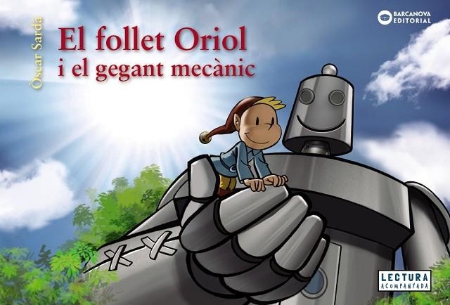 FOLLET ORIOL I EL GEGANT MECÀNIC, EL | 9788448952983 | SARDÀ, ÒSCAR | Llibreria La Gralla | Llibreria online de Granollers