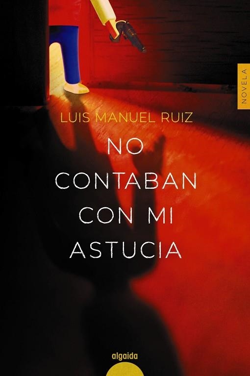 NO CONTABAN CON MI ASTUCIA | 9788491895770 | RUIZ, LUIS MANUEL | Llibreria La Gralla | Librería online de Granollers