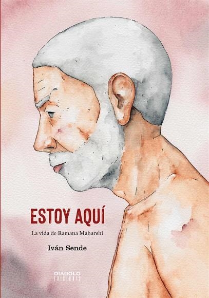 ESTOY AQUI LA VIDA DE RAMANA MAHARSHI | 9788418320446 | IVAN SENDE | Llibreria La Gralla | Llibreria online de Granollers