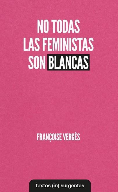 NO TODAS LAS FEMINISTAS SON BLANCAS | 9788412238686 | VERGES, FRANCOISE | Llibreria La Gralla | Llibreria online de Granollers