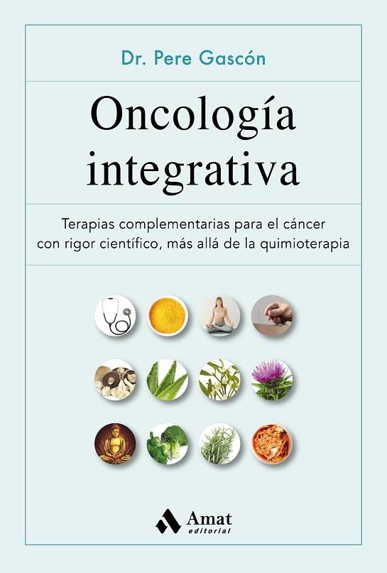 ONCOLOGÍA INTEGRATIVA | 9788497355629 | GASCÓN VILAPLANA, PERE | Llibreria La Gralla | Llibreria online de Granollers