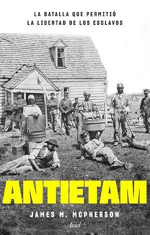 ANTIETAM, LA BATALLA QUE PERMITIÓ LA LIBERTAD DE LOS ESCLAVOS | 9788434433816 | MCPHERSON, JAMES M. | Llibreria La Gralla | Llibreria online de Granollers