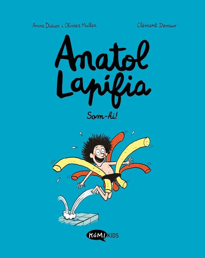 ANATOL LAPIFIA VOL.1 SOM-HI! | 9788412257175 | DIDIER, ANNE; MULLER, OLIVIER | Llibreria La Gralla | Llibreria online de Granollers