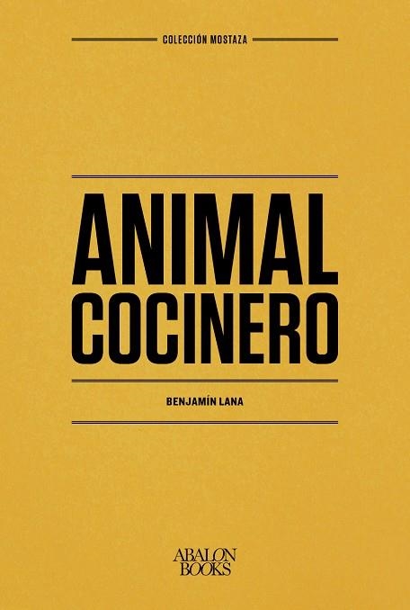 ANIMAL COCINERO | 9788412224764 | LANA VELASCO, BENJAMÍN | Llibreria La Gralla | Llibreria online de Granollers