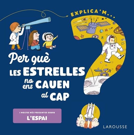 PER QUÈ LES ESTRELLES NO ENS CAUEN AL CAP? | 9788418473548 | DE MULLENHEIM, SOPHIE | Llibreria La Gralla | Llibreria online de Granollers