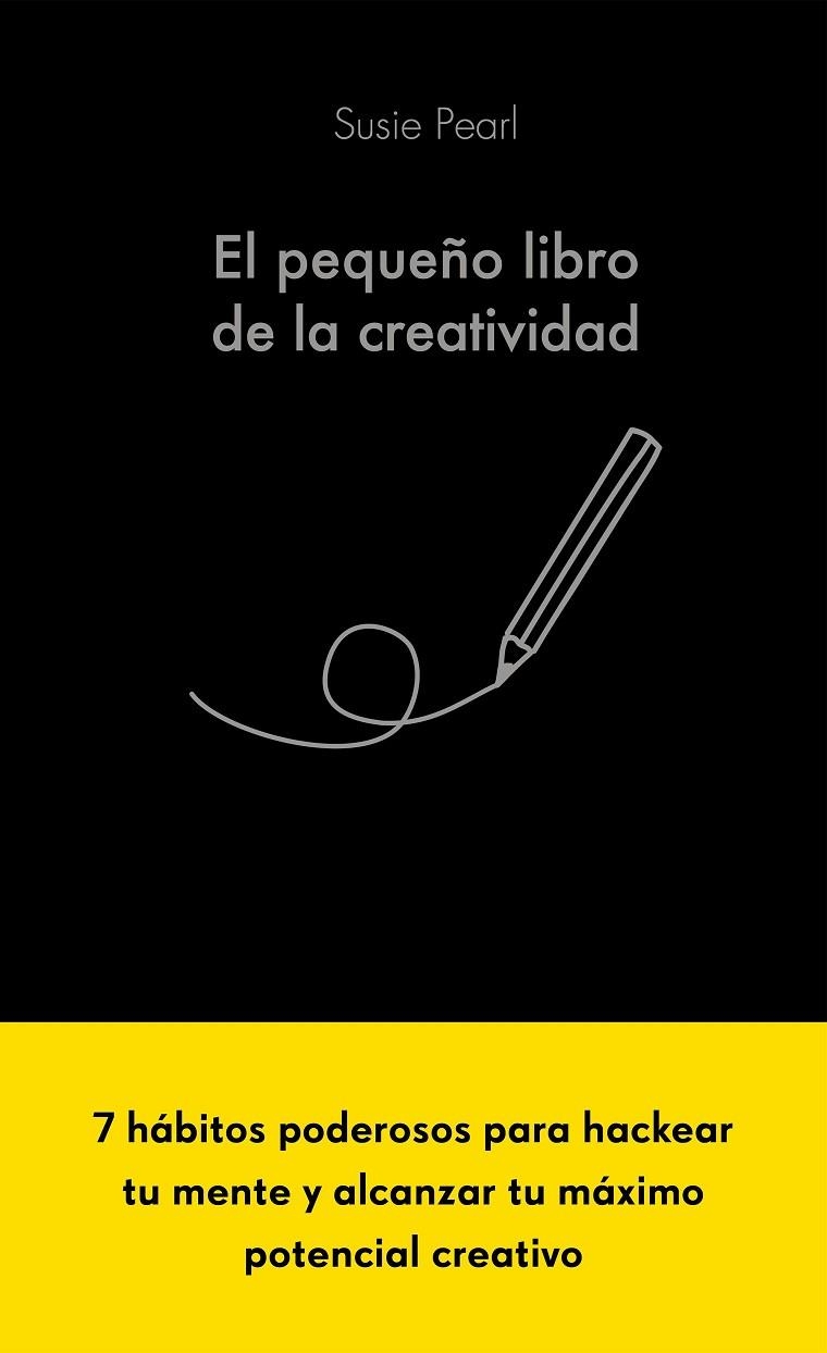 PEQUEÑO LIBRO DE LA CREATIVIDAD, EL | 9788413441061 | PEARL, SUSIE | Llibreria La Gralla | Llibreria online de Granollers