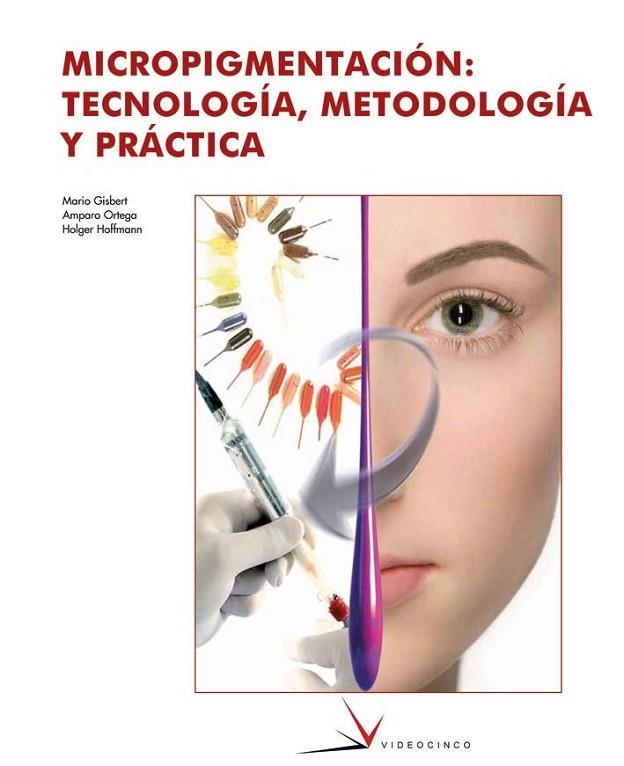 MICROPIGMENTACIÓN: TECNOLOGÍA, METODOLOGÍA Y PRÁCTICA | 9788496699014 | GISBERT, MARIO/HOFFMANN, HOLGER/ORTEGA, AMPARO | Llibreria La Gralla | Llibreria online de Granollers