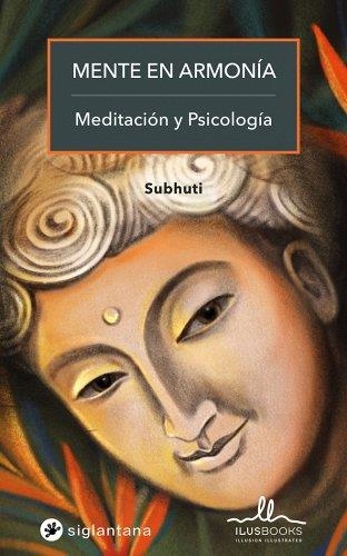 MENTE EN ARMONÍA: MEDITACIÓN Y PSICOLOGÍA | 9788416574506 | SUBHUTI | Llibreria La Gralla | Llibreria online de Granollers