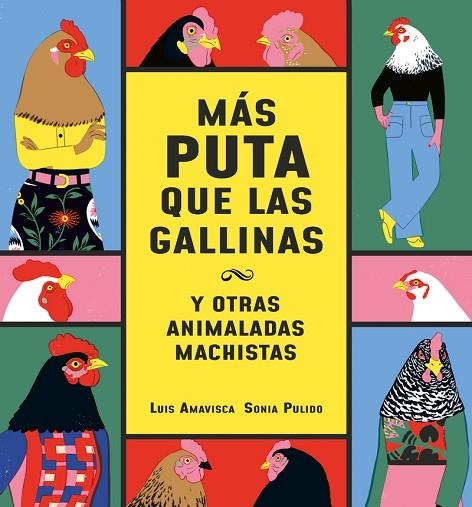 MÁS PUTA QUE LAS GALLINAS (Y OTRAS ANIMALADAS MACHISTAS) | 9788418599095 | AMAVISCA, LUIS | Llibreria La Gralla | Llibreria online de Granollers