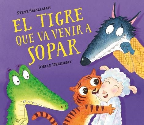 TIGRE QUE VA VENIR A SOPAR, EL | 9788448857523 | SMALLMAN, STEVE; DREIDEMY, JOËLLE | Llibreria La Gralla | Llibreria online de Granollers