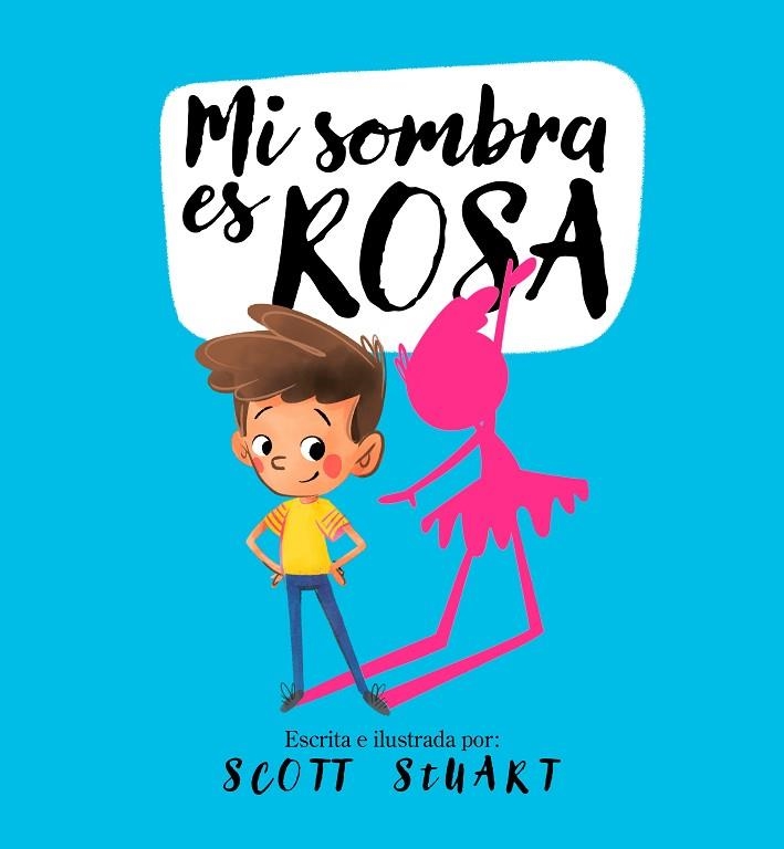 MI SOMBRA ES ROSA | 9788448858216 | STUART, SCOTT | Llibreria La Gralla | Llibreria online de Granollers