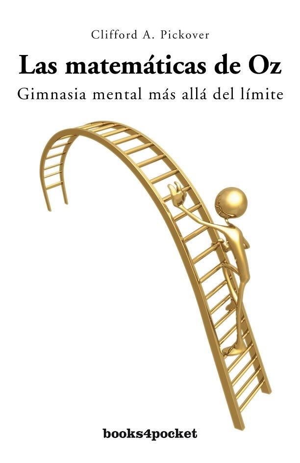 MATEMATICAS DE OZ. GIMNASIA MENTAL MAS ALLA DEL LIMITE | 9788496829145 | PICKOVER, CLIFFORD A. | Llibreria La Gralla | Librería online de Granollers