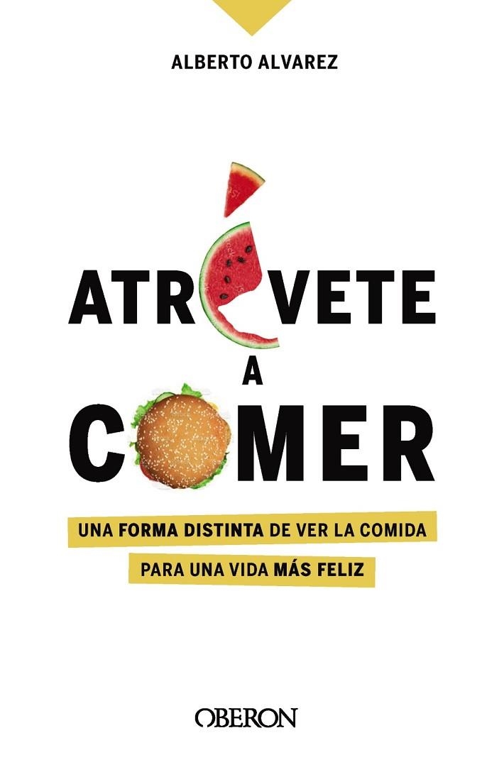 ATRÉVETE A COMER | 9788441544611 | ÁLVAREZ, ALBERTO | Llibreria La Gralla | Llibreria online de Granollers