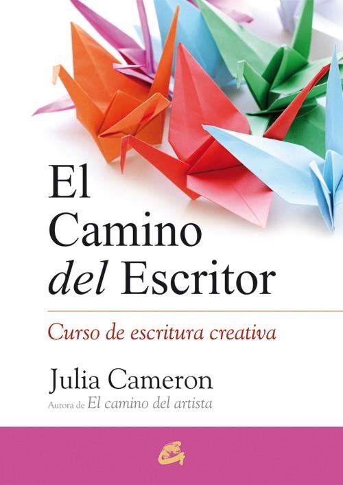 CAMINO DEL ESCRITOR, EL  | 9788484455509 | CAMERON, JULIA | Llibreria La Gralla | Llibreria online de Granollers