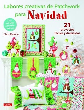 LABORES CREATIVAS DE PATCHWORK PARA NAVIDAD | 9788498745771 | MALONE, CHRIS | Llibreria La Gralla | Llibreria online de Granollers