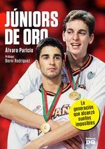 JUNIORS DE ORO LA GENERACION QUE ALCANZO SUEÑOS IMPOSIBLES | 9788494465543 | PARICIO ALVARO | Llibreria La Gralla | Llibreria online de Granollers