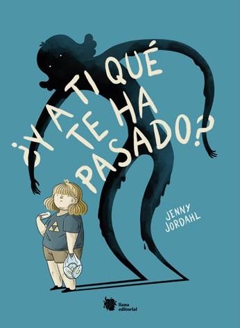 ¿Y A TI QUÉ TE HA PASADO? | 9788412309195 | JORDAHL, JENNY | Llibreria La Gralla | Llibreria online de Granollers