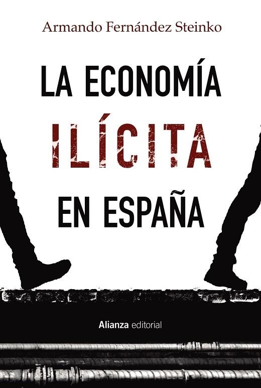 ECONOMÍA ILÍCITA EN ESPAÑA, LA | 9788413622378 | FERNÁNDEZ STEINKO, ARMANDO | Llibreria La Gralla | Llibreria online de Granollers