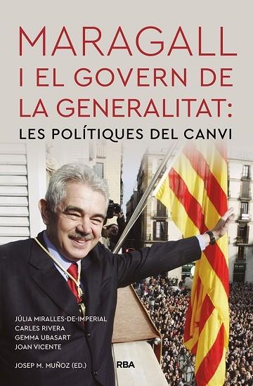 MARAGALL I EL GOVERN DE LA GENERALITAT: LES POLÍTIQUES DEL CANVI | 9788491875840 | RIVERA, CARLES ; UBASART,  GEMMA ; VICENTE,  JOAN | Llibreria La Gralla | Llibreria online de Granollers