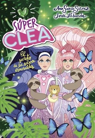 SÚPER CLEA 3. EL SECRETO DE LA SELVA ESMERALDA | 9788418038822 | GARCÍA-SIÑERIZ, ANA; LABANDA, JORDI | Llibreria La Gralla | Llibreria online de Granollers