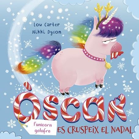 L´ÒSCAR L´UNICORN GOLAFRE ES CRUSPEIX EL NADAL | 9788491454960 | CARTER, LOU | Llibreria La Gralla | Llibreria online de Granollers