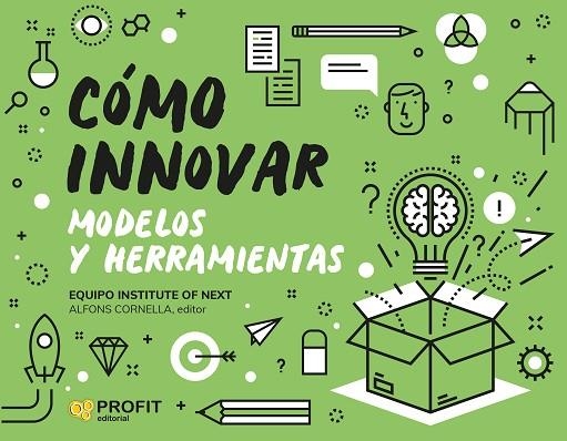 COMO INNOVAR. MODELOS Y HERRAMIENTAS | 9788418464683 | CORNELLA SOLANS, ALFONS | Llibreria La Gralla | Llibreria online de Granollers