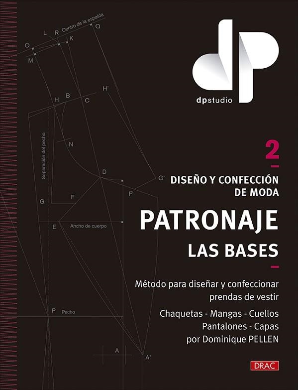 DISEÑO Y CONFECCIÓN DE MODA. PATRONAJE. LAS BASES. VOL. 2 | 9788498747027 | PELLEN, DOMINIQUE | Llibreria La Gralla | Llibreria online de Granollers