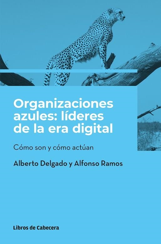 ORGANIZACIONES AZULES: LÍDERES DE LA ERA DIGITAL | 9788412355468 | DELGADO, ALBERTO M;  RAMOS, ALFONSO | Llibreria La Gralla | Librería online de Granollers