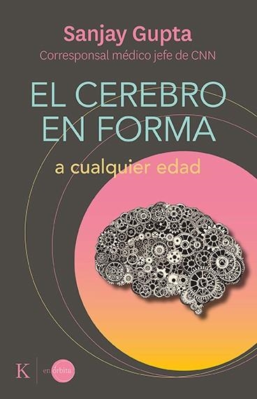 CEREBRO EN FORMA A CUALQUIER EDAD, EL  | 9788499889184 | GUPTA, SANJAY | Llibreria La Gralla | Llibreria online de Granollers