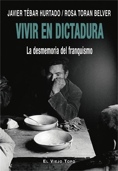 VIVIR EN DICTADURA | 9788418550256 | TÉBAR HURTADO, JAVIER / TORAN BELVER, ROSA | Llibreria La Gralla | Librería online de Granollers